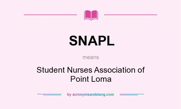 What does SNAPL mean? It stands for Student Nurses Association of Point Loma