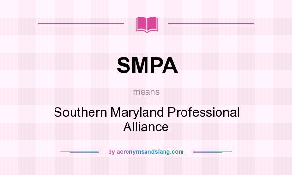 What does SMPA mean? It stands for Southern Maryland Professional Alliance