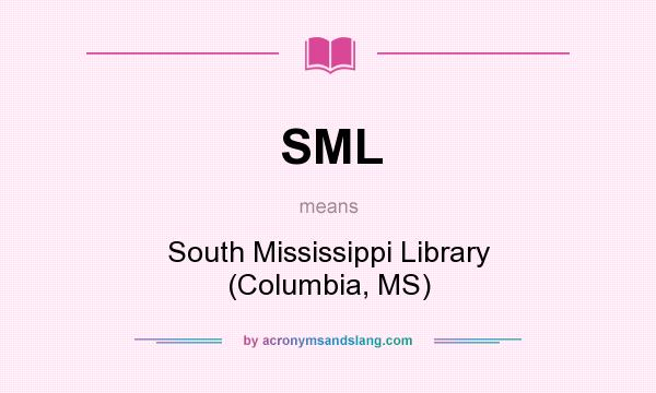 What does SML mean? It stands for South Mississippi Library (Columbia, MS)