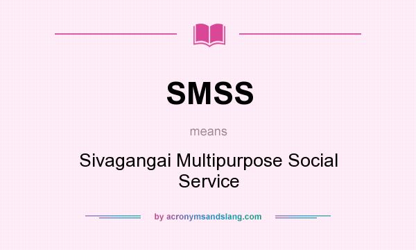What does SMSS mean? It stands for Sivagangai Multipurpose Social Service