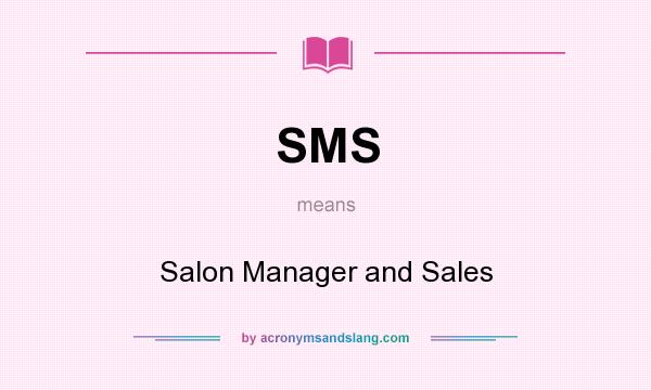 What does SMS mean? It stands for Salon Manager and Sales