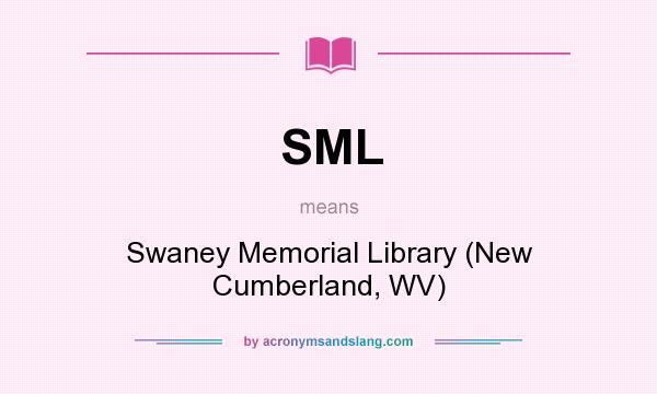What does SML mean? It stands for Swaney Memorial Library (New Cumberland, WV)
