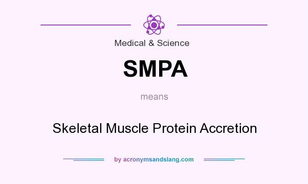What does SMPA mean? It stands for Skeletal Muscle Protein Accretion