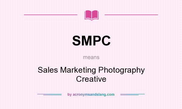 What does SMPC mean? It stands for Sales Marketing Photography Creative