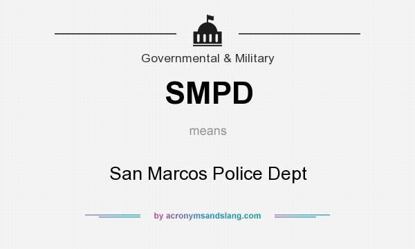 What does SMPD mean? It stands for San Marcos Police Dept