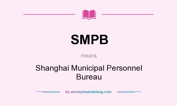 What does SMPB mean? It stands for Shanghai Municipal Personnel Bureau