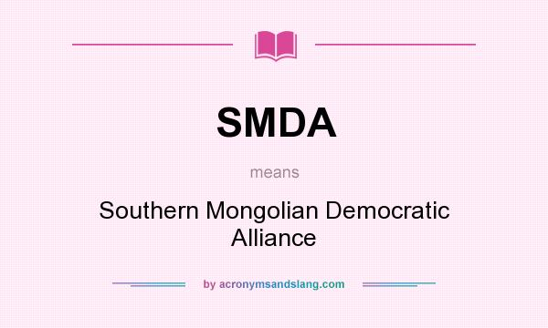 What does SMDA mean? It stands for Southern Mongolian Democratic Alliance