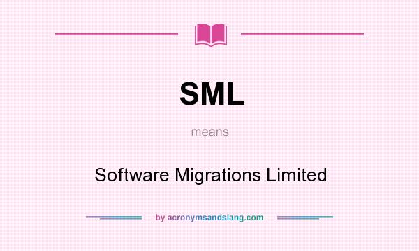 What does SML mean? It stands for Software Migrations Limited