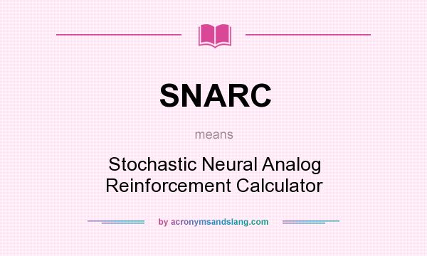 What does SNARC mean? It stands for Stochastic Neural Analog Reinforcement Calculator