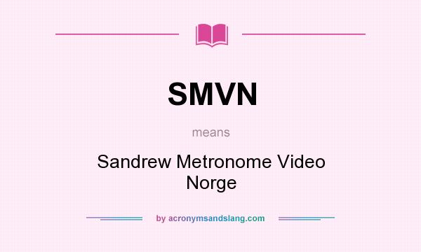 What does SMVN mean? It stands for Sandrew Metronome Video Norge