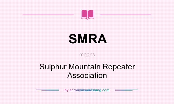 What does SMRA mean? It stands for Sulphur Mountain Repeater Association