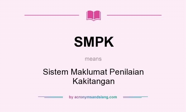 What does SMPK mean? It stands for Sistem Maklumat Penilaian Kakitangan