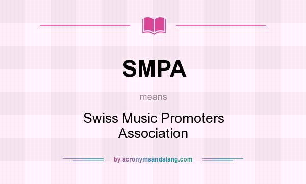 What does SMPA mean? It stands for Swiss Music Promoters Association