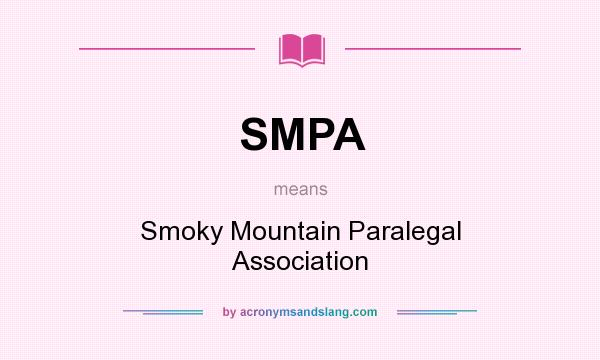 What does SMPA mean? It stands for Smoky Mountain Paralegal Association