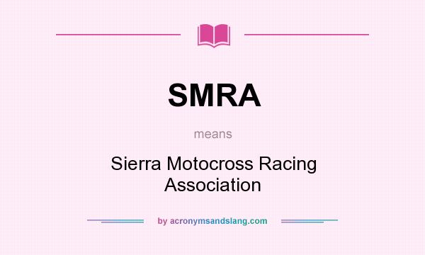 What does SMRA mean? It stands for Sierra Motocross Racing Association