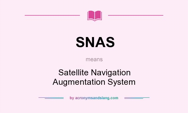 What does SNAS mean? It stands for Satellite Navigation Augmentation System