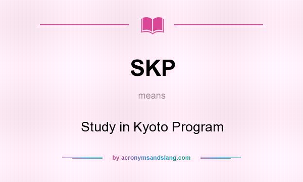 What does SKP mean? It stands for Study in Kyoto Program