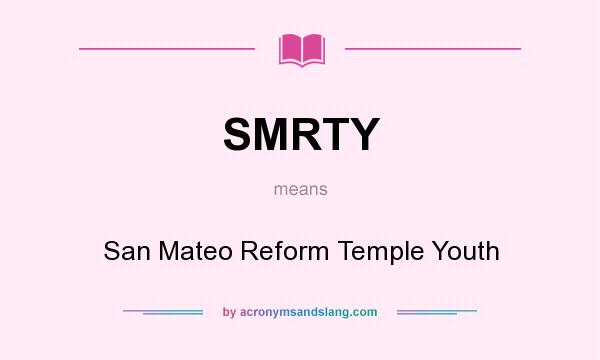 What does SMRTY mean? It stands for San Mateo Reform Temple Youth
