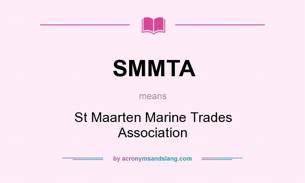 What does SMMTA mean? It stands for St Maarten Marine Trades Association