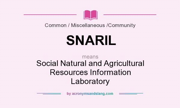 What does SNARIL mean? It stands for Social Natural and Agricultural Resources Information Laboratory
