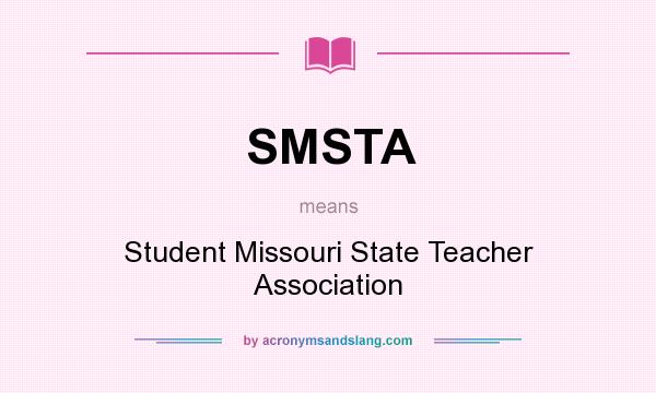 What does SMSTA mean? It stands for Student Missouri State Teacher Association