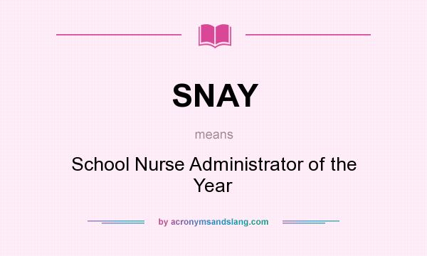 What does SNAY mean? It stands for School Nurse Administrator of the Year