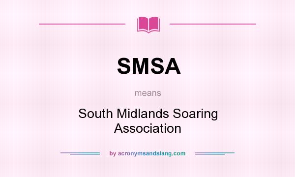 What does SMSA mean? It stands for South Midlands Soaring Association