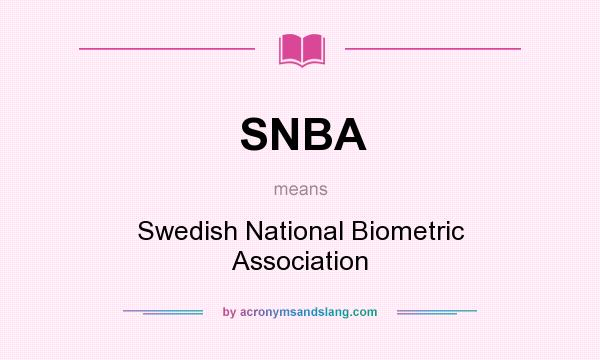 What does SNBA mean? It stands for Swedish National Biometric Association