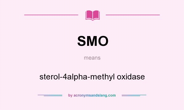 What does SMO mean? It stands for sterol-4alpha-methyl oxidase