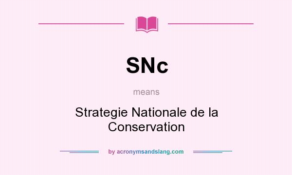 What does SNc mean? It stands for Strategie Nationale de la Conservation