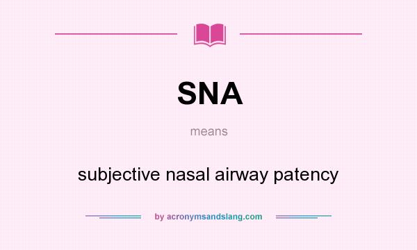 What does SNA mean? It stands for subjective nasal airway patency
