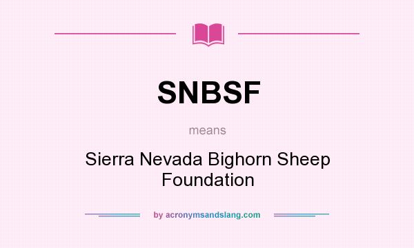 What does SNBSF mean? It stands for Sierra Nevada Bighorn Sheep Foundation