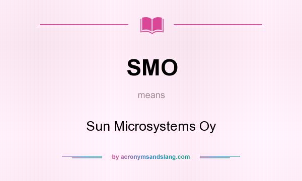 What does SMO mean? It stands for Sun Microsystems Oy