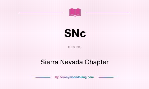 What does SNc mean? It stands for Sierra Nevada Chapter