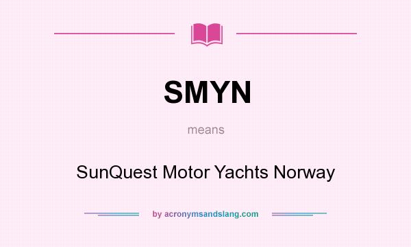 What does SMYN mean? It stands for SunQuest Motor Yachts Norway