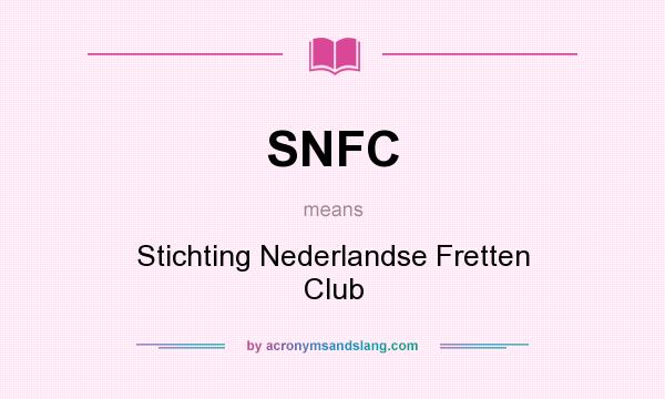 What does SNFC mean? It stands for Stichting Nederlandse Fretten Club