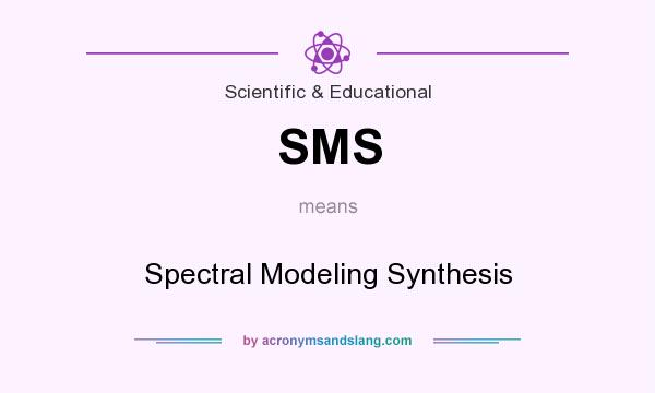 What does SMS mean? It stands for Spectral Modeling Synthesis
