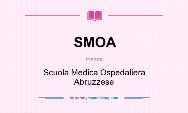 What does SMOA mean? It stands for Scuola Medica Ospedaliera Abruzzese