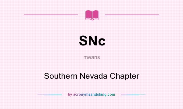 What does SNc mean? It stands for Southern Nevada Chapter