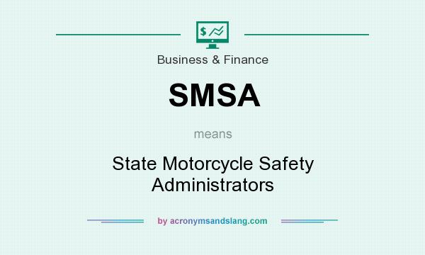 What does SMSA mean? It stands for State Motorcycle Safety Administrators