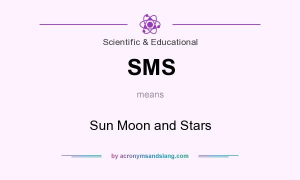 What does SMS mean? It stands for Sun Moon and Stars
