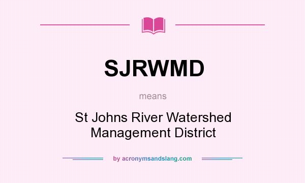 What does SJRWMD mean? It stands for St Johns River Watershed Management District