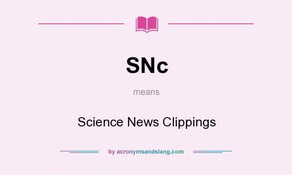 What does SNc mean? It stands for Science News Clippings