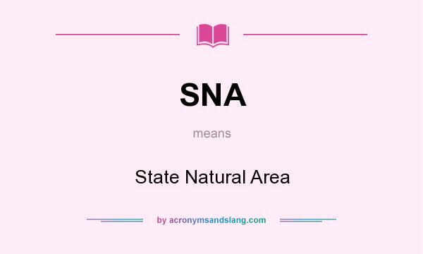 What does SNA mean? It stands for State Natural Area