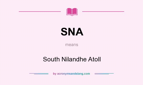 What does SNA mean? It stands for South Nilandhe Atoll