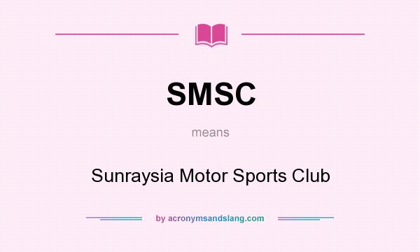 What does SMSC mean? It stands for Sunraysia Motor Sports Club