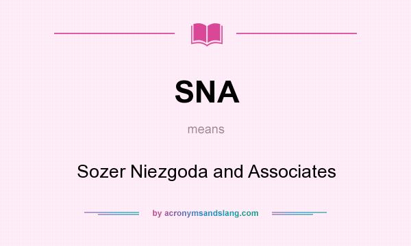 What does SNA mean? It stands for Sozer Niezgoda and Associates