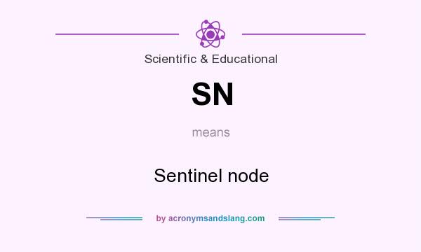 What does SN mean? It stands for Sentinel node