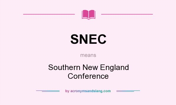 What does SNEC mean? It stands for Southern New England Conference