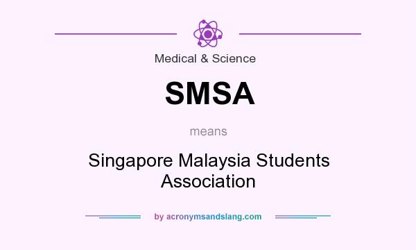 What does SMSA mean? It stands for Singapore Malaysia Students Association